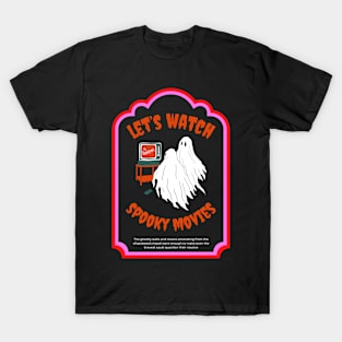 Let's watch spooky movies T-Shirt